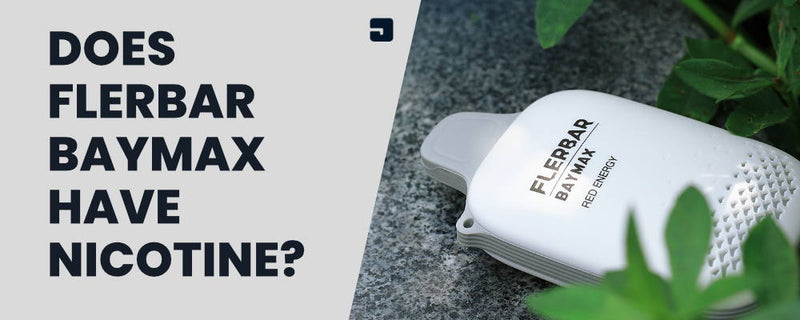 Does Flerbar Baymax Have Nicotine?