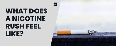 What Does A Nicotine Rush Feel Like?