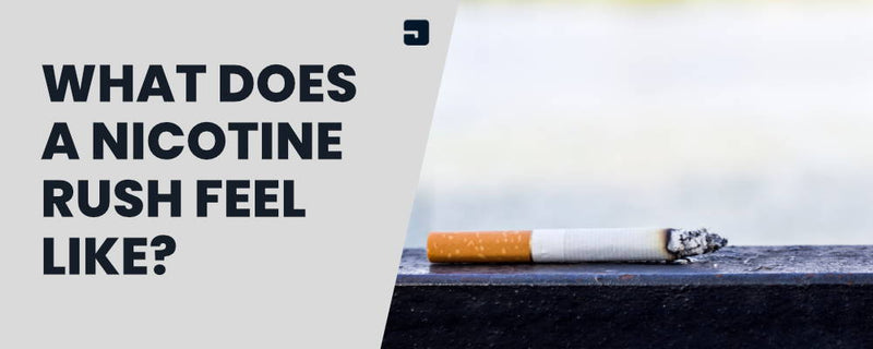 What Does A Nicotine Rush Feel Like?